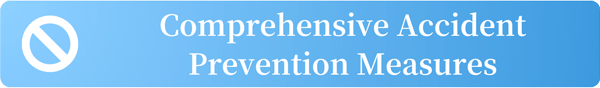 Comprehensive Accident Prevention Measures