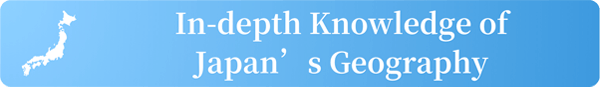 In-depth Knowledge of Japan’s Geography